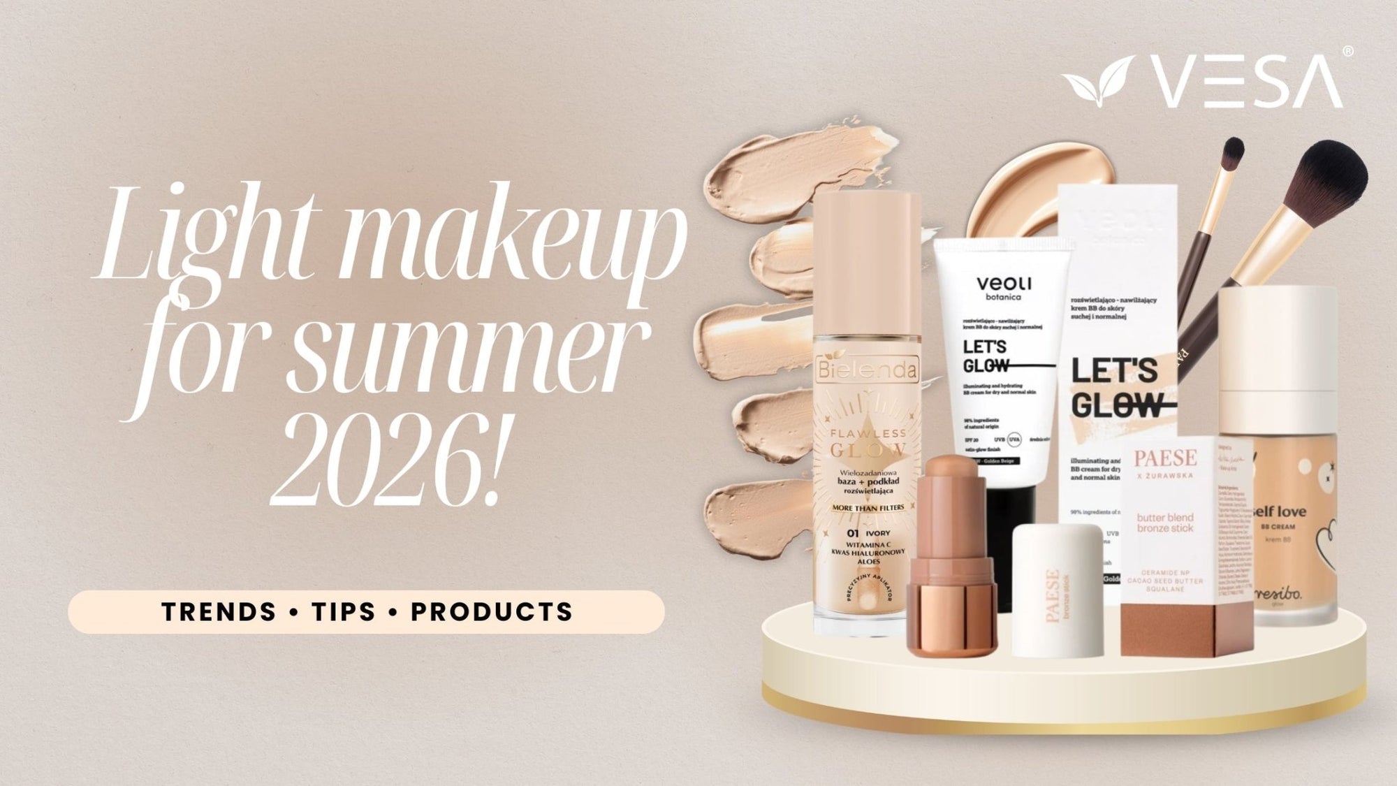 Light Makeup for Summer 2026 - How to Achieve Fresh and Radiant Skin? - Vesa Beauty