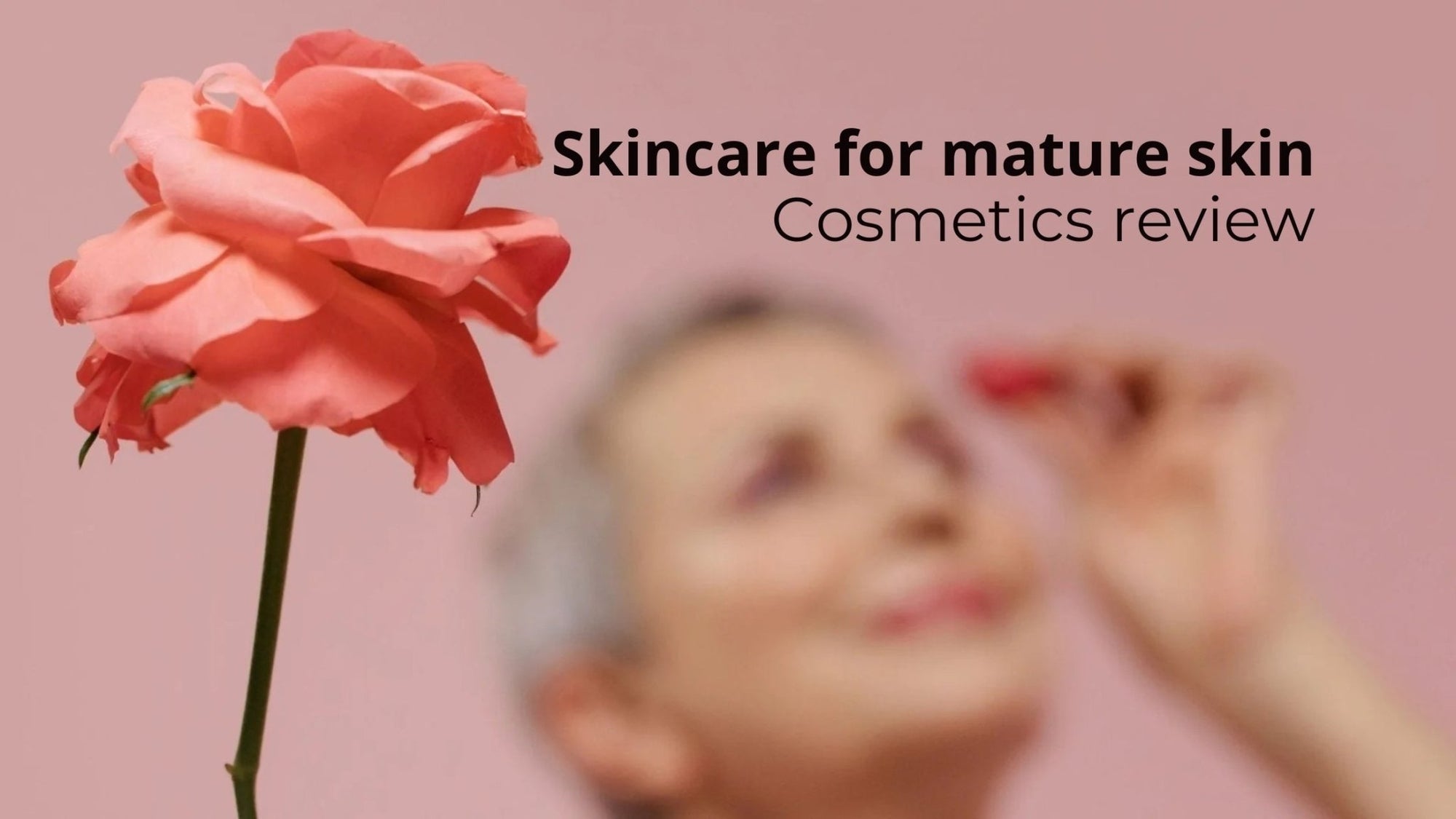 Mature Skin Care. A Review of Natural Cosmetics - Vesa Beauty