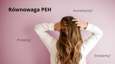 Równowaga PEH. Czego brakuje Twoim włosom?